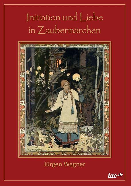 Produktbild Initiation und Liebe in Zaubermärchen (Deutsch, Jürgen Wagner, 2014)
