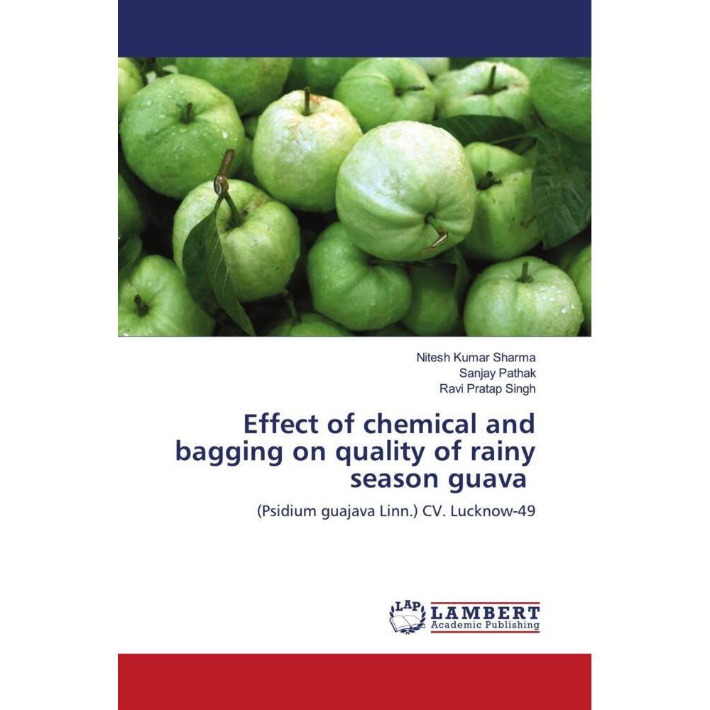 Effect of chemical and bagging on quality of rainy season guava, Fachbücher von Sanjay Pathak, Ravi Pratap Singh, Nitesh...