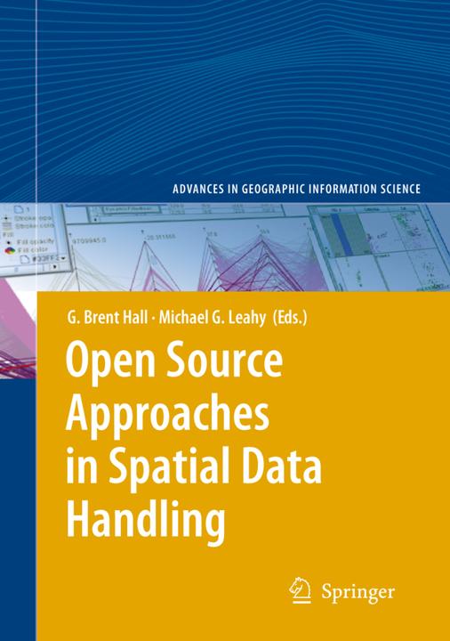 Open Source Approaches in Spatial Data Handling (Brent Hall, Michael G. Leahy, 2010)