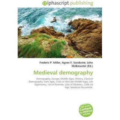 Medieval demography, Fachbücher von Agnes F. Vandome, Frederic P. Miller, John McBrewster