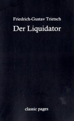 Produktbild Der Liquidator (Deutsch, Friedrich-Gustav Trietsch, 2010)