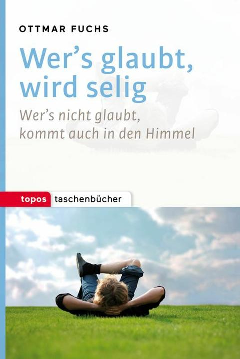 Produktbild Wer's glaubt, wird selig (Deutsch, Ottmar Fuchs, 2016)