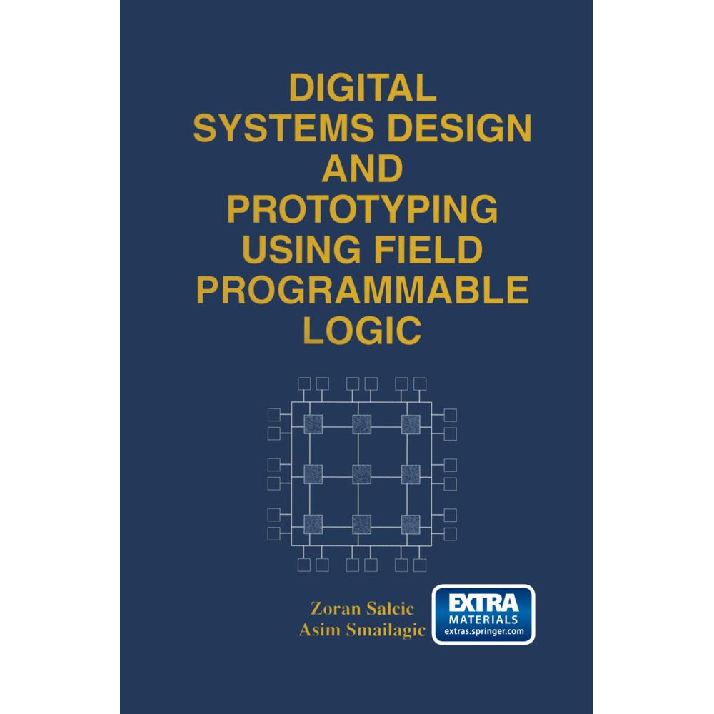 Digital Systems Design and Prototyping Using Field Programmable Logic, Fachbücher von Zoran Salcic, Asim Smailagic