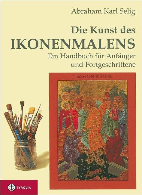 Produktbild Die Kunst des Ikonenmalens (Deutsch, Abraham K Selig, 2012)