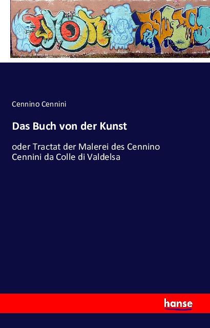 Produktbild Das Buch von der Kunst (Deutsch, Cennino Cennini, 2016)