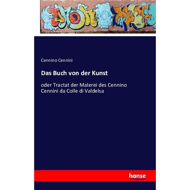 Das Buch von der Kunst, Sachbücher von Cennino Cennini