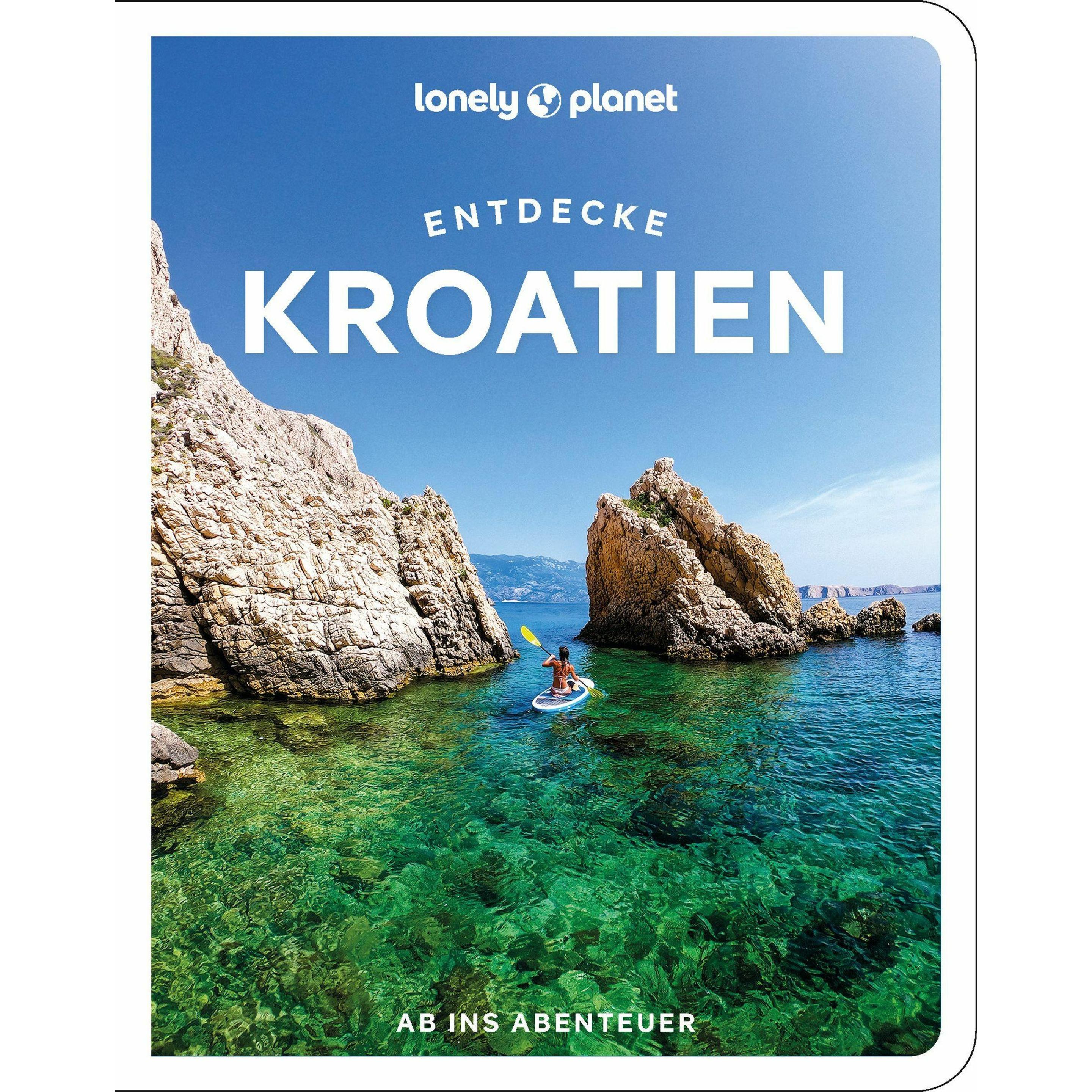 Reiseführer Entdecke Kroatien, Ratgeber von Isabel Putinja, Anja Mutic, Lucie Grace