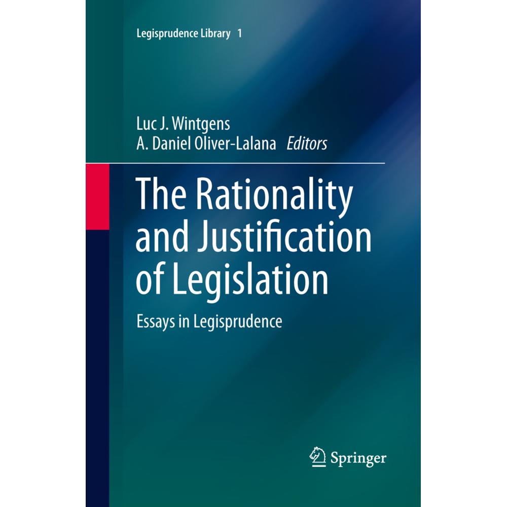 The Rationality and Justification of Legislation, Fachbücher von A. Daniel Oliver-Lalana, Luc J. Wintgens