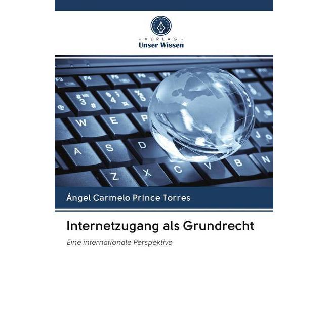 Internetzugang als Grundrecht, Fachbücher von Ángel Carmelo PRINCE TORRES