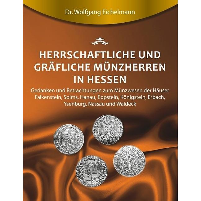 Herrschaftliche und gräfliche Münzherren in Hessen, Sachbücher von Wolfgang Eichelmann