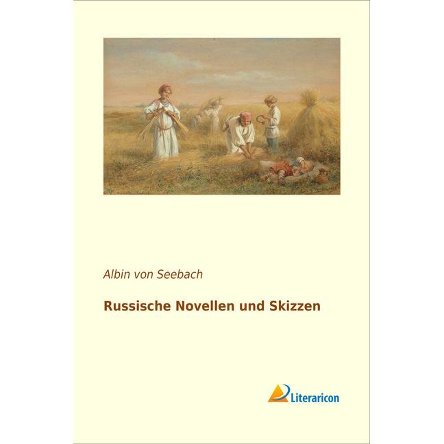 Russische Novellen und Skizzen, Belletristik von Albin von Seebach