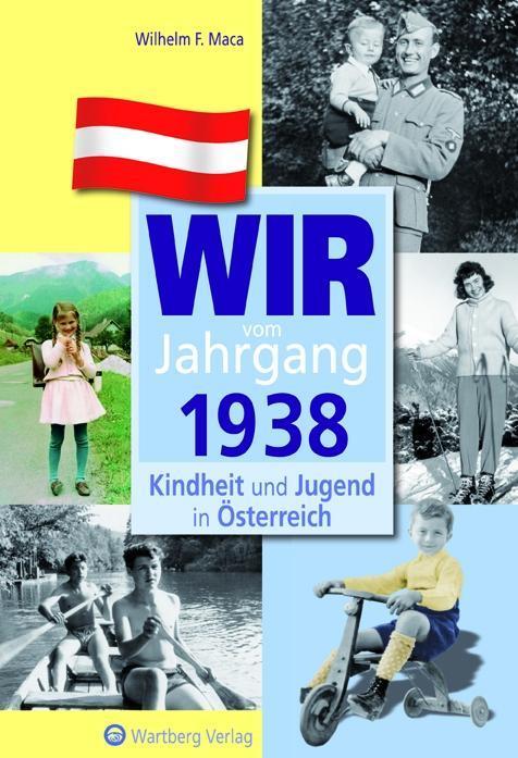 Produktbild Kindheit und Jugend in Österreich: Wir vom Jahrgang 1938 (Deutsch, Wilhelm F. Maca, 2012)