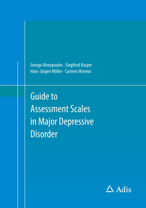 Produktbild Guide to Assessment Scales in Major Depressive Disorder (Hans-Jürgen Möller, Siegfried Kasper, Carmen Moreno, George Alexopoulos, 2014)