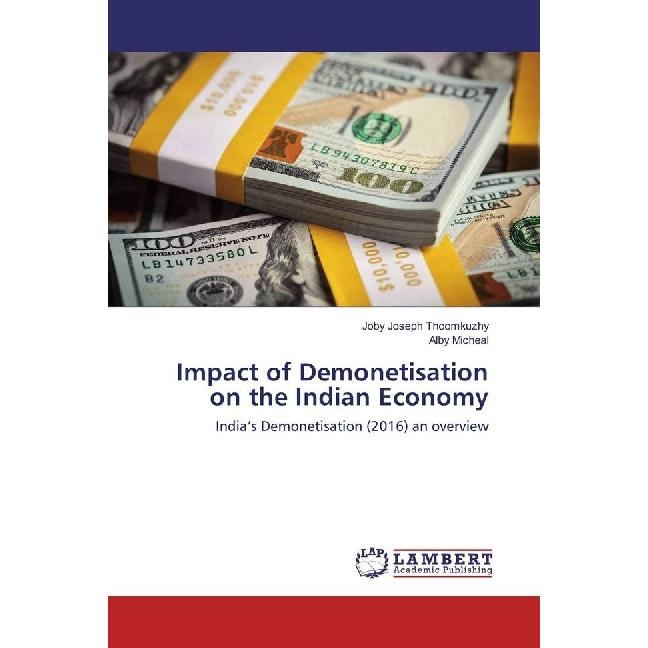 Impact of Demonetisation on the Indian Economy, Fachbücher von Joby Joseph Thoomkuzhy, Alby Micheal