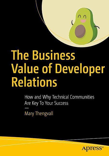 Produktbild The Business Value of Developer Relations (Englisch, Mary Thengvall, 2018)
