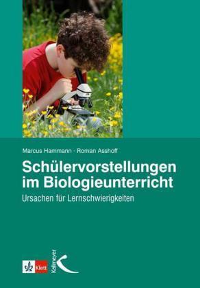 Produktbild Schülervorstellungen im Biologieunterricht (Deutsch, Marcus Hammann, Roman Asshoff, 2014)