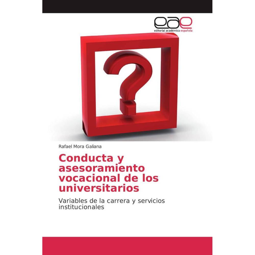 Conducta y asesoramiento vocacional de los universitarios, Ratgeber von Rafael Mora Galiana