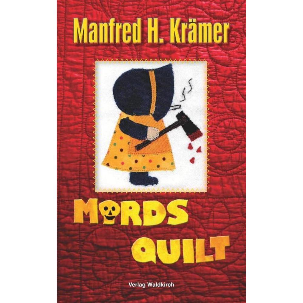 MordsQuilt, Belletristik von Manfred H. Krämer