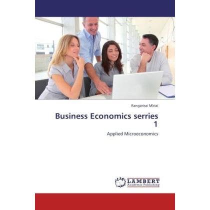 Business Economics serries 1, Fachbücher von Rangarirai Mbizi
