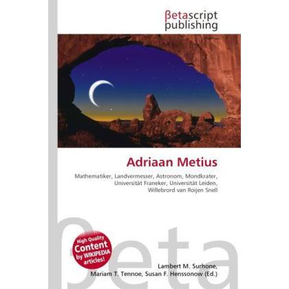 Adriaan Metius, Schulbücher von Lambert M. Surhone, Mariam T. Tennoe, Susan F. Henssonow