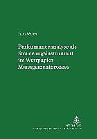 Produktbild Performanceanalyse als Steuerungsinstrument im Wertpapier-Managementprozess (Deutsch, Frank Wolfert, 2003)