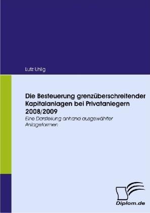 Produktbild Die Besteuerung grenzüberschreitender Kapitalanlagen bei Privatanlegern 2008/2009 (Deutsch, Lutz Uhlig, 2008)