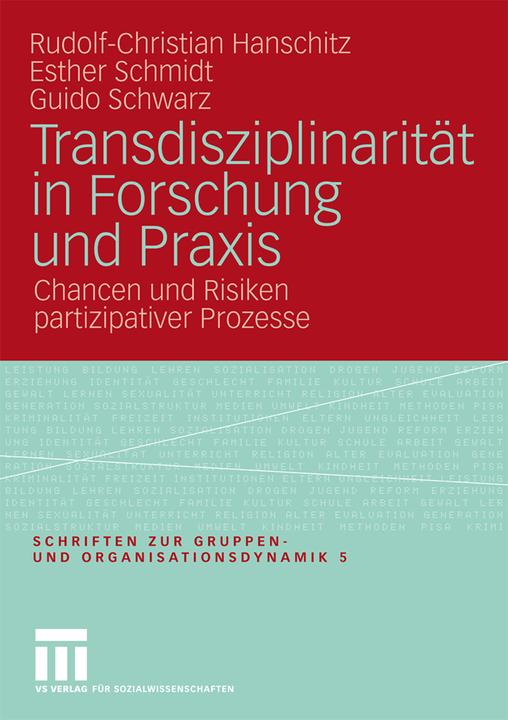 Produktbild Transdisziplinarität in Forschung und Praxis (Deutsch, Esther Schmidt, Guido Schwarz, Rudolf-Christian Hanschitz, 2009)