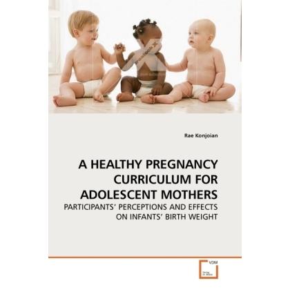 A Healthy Pregnancy Curriculum For Adolescent Mothers, Fachbücher