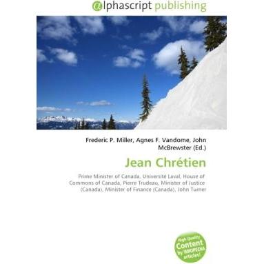 Jean Chrétien, Fachbücher von Agnes F. Vandome, Frederic P. Miller, John McBrewster