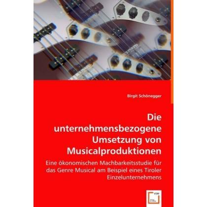Die unternehmensbezogene Umsetzung von Musicalproduktionen, Fachbücher