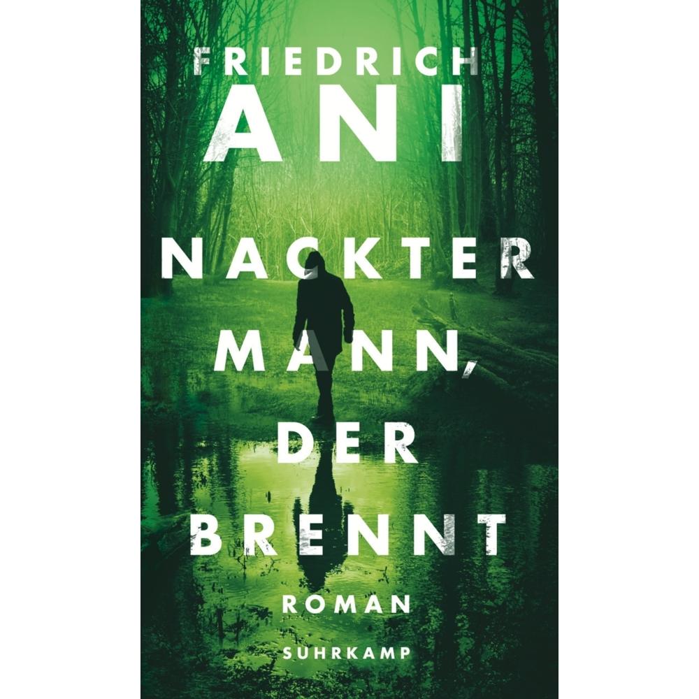 Nackter Mann, der brennt, Belletristik von Friedrich Ani