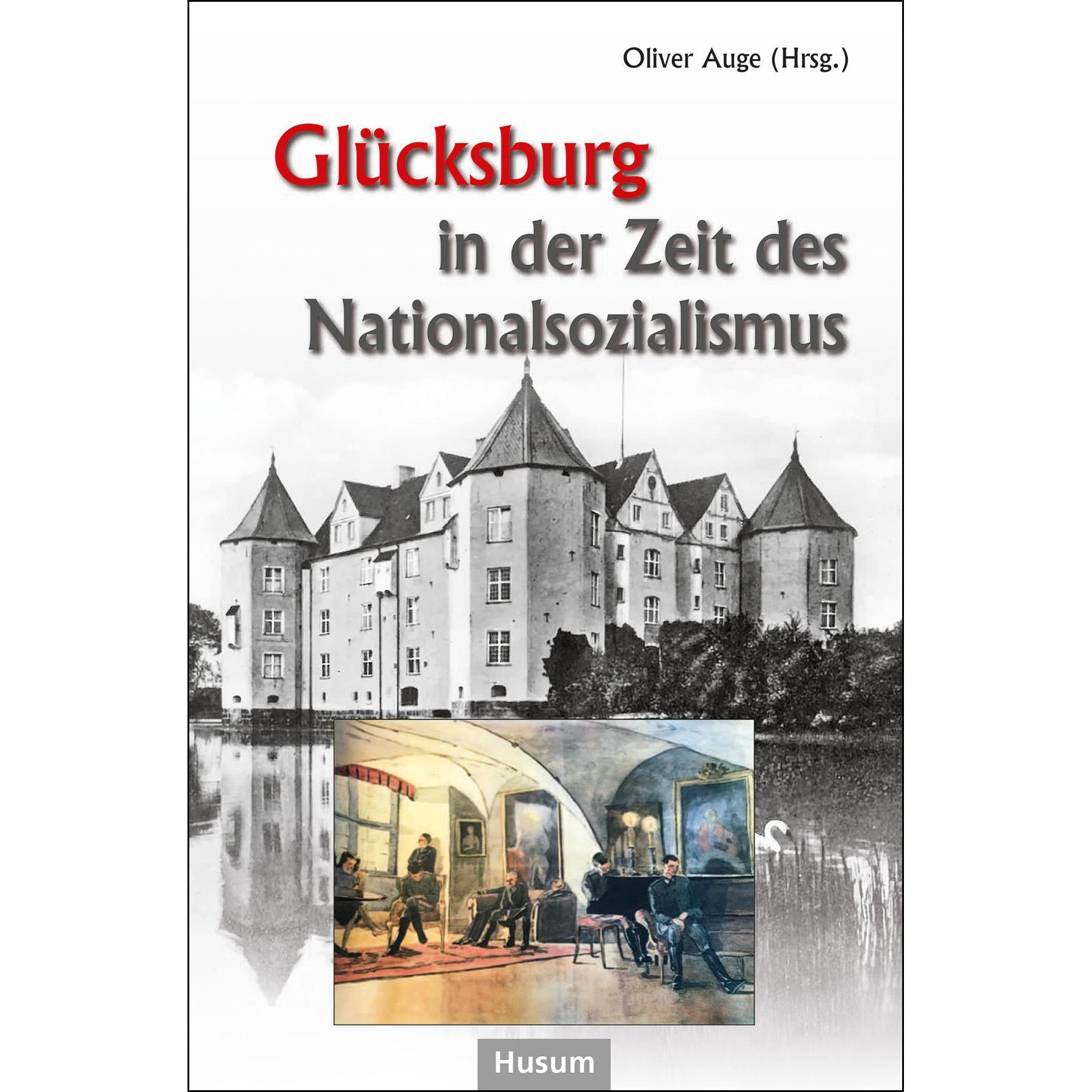 Glücksburg in der Zeit des Nationalsozialismus, Fachbücher von Oliver Auge