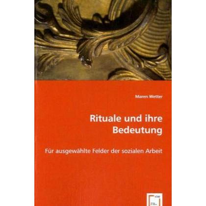 Rituale und ihre Bedeutung, Fachbücher von Maren Wetter