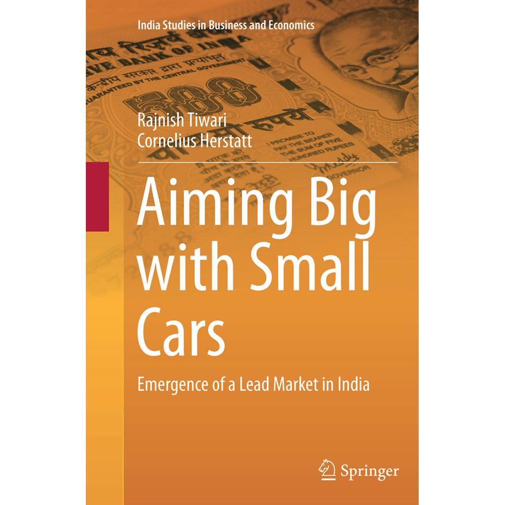 Aiming Big with Small Cars, Fachbücher von Rajnish Tiwari, Cornelius Herstatt