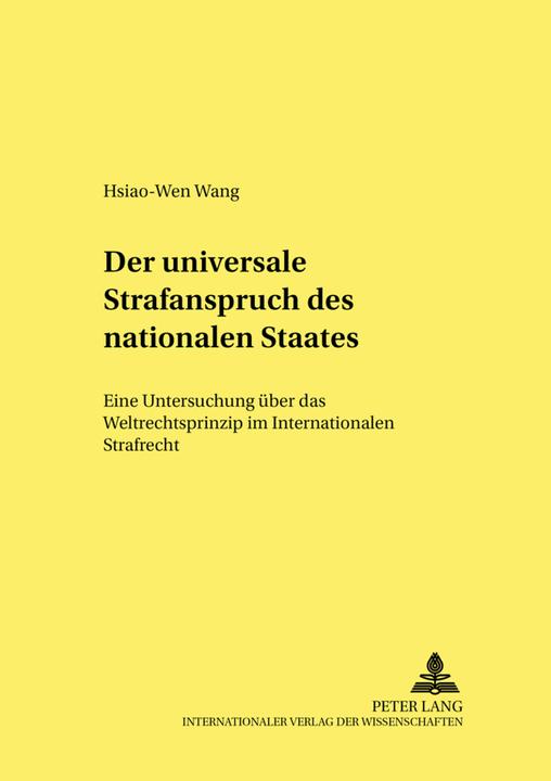 Produktbild Der universale Strafanspruch des nationalen Staates (Deutsch, Hsiao-Wen Wang, 2005)