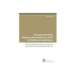 Thumbnail - Der postoperative Hypoparathyreoidismus nach Schilddrüsenresektionen, Fachbücher von Timm Franzke