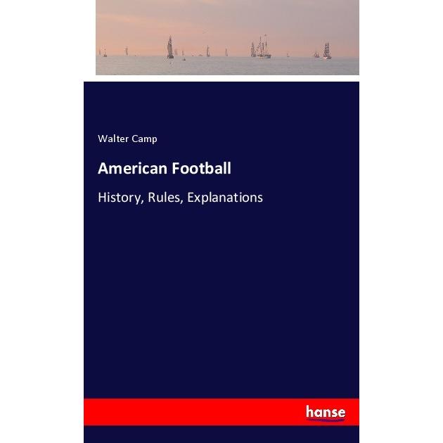 American Football, Sachbücher von Walter Camp