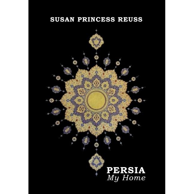 PERSIA - My Home, Ratgeber von Susan Princess Reuss