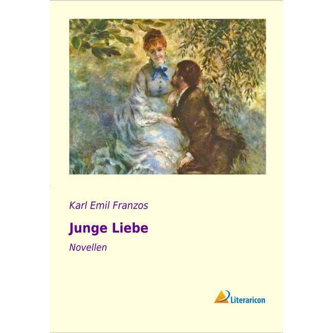 Junge Liebe, Belletristik von Karl Emil Franzos
