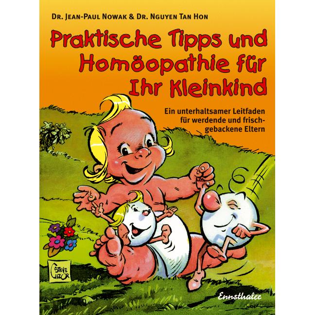 Praktische Tipps und Homöopathie für Ihr Kleinkind, Fachbücher von Nowak, J.-P.