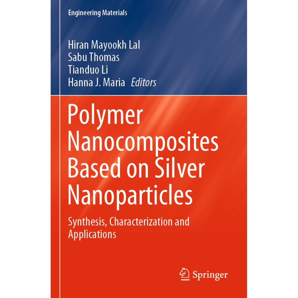 Polymer Nanocomposites Based on Silver Nanoparticles, Fachbücher von Sabu Thomas, Hanna J. Maria, Hiran Mayookh Lal, Tia...