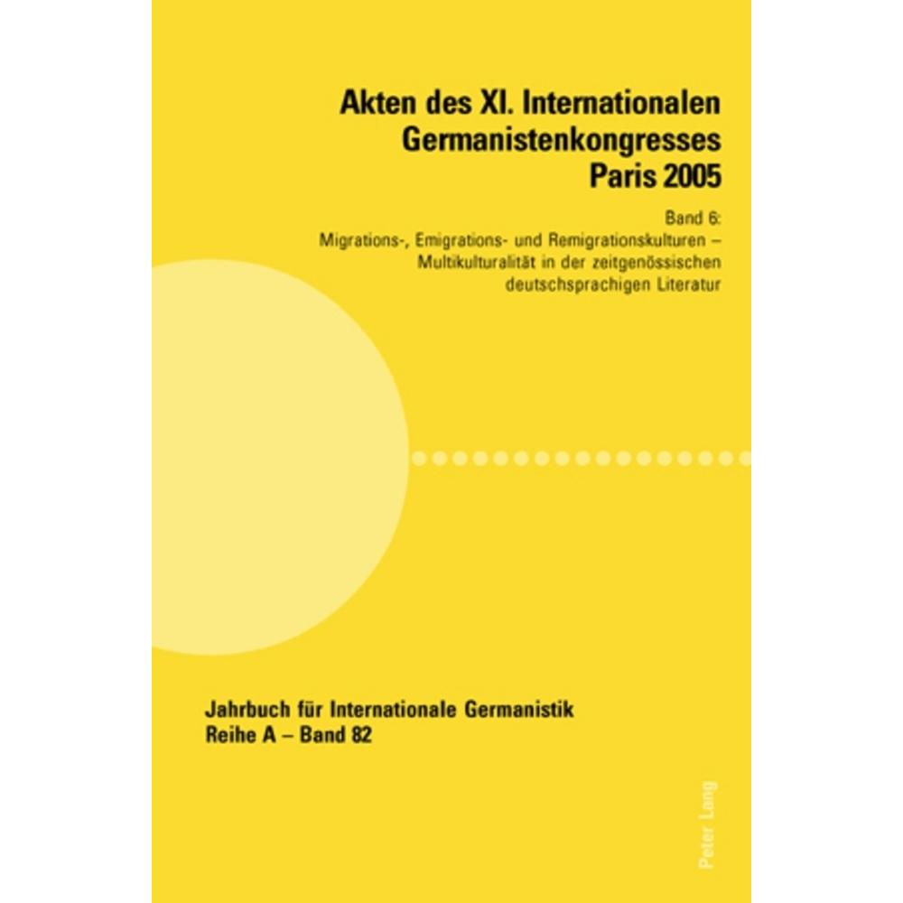 Akten des XI. Internationalen Germanistenkongresses Paris 2005- 'Germanistik im Konflikt der Kulture, Fachbücher von Jea...