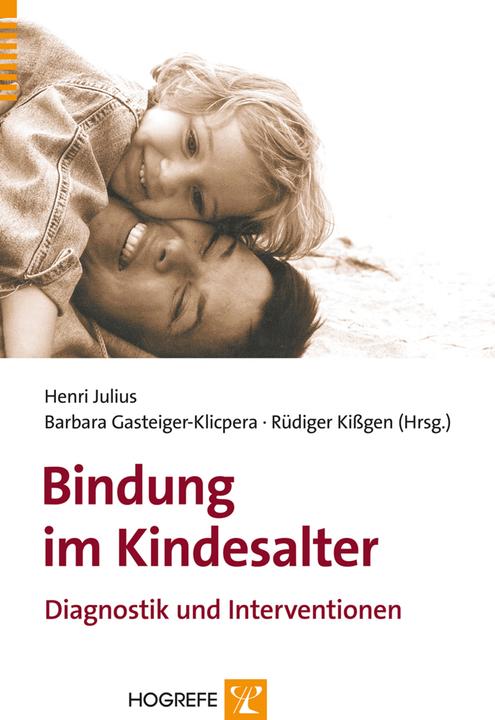 Produktbild Bindung im Kindesalter (Deutsch, Barbara Gasteiger-Klicpera, Henri Julius, Rüdiger Kissgen, 2009)