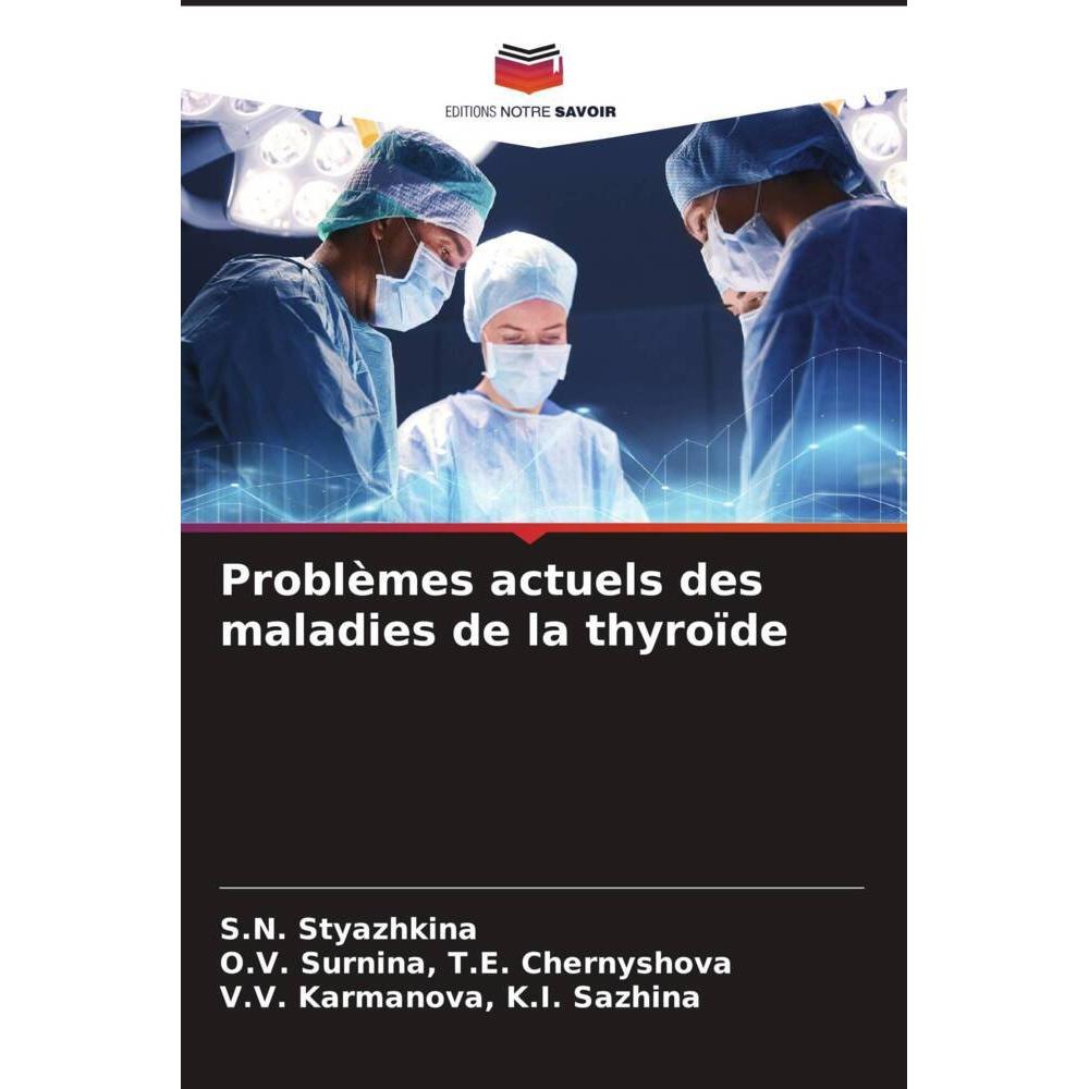 Problèmes actuels des maladies de la thyroïde, Fachbücher von V.V. Karmanova, S.N. Styazhkina, O.V. Surnina, T.E. Cherny...