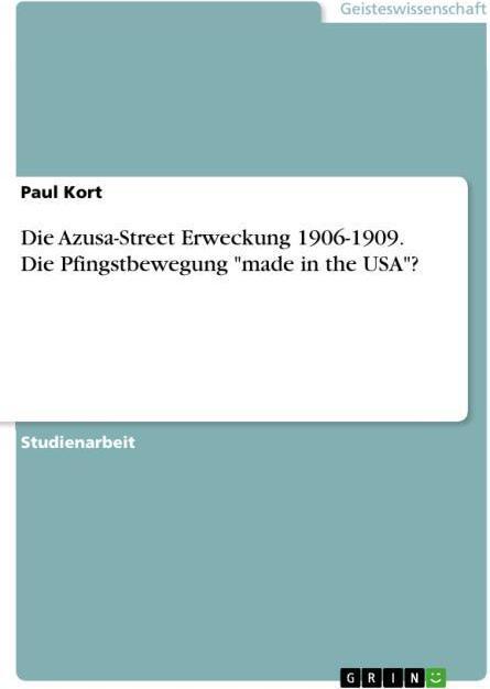 Produktbild Die Azusa-Street Erweckung 1906-1909. Die Pfingstbewegung "made in the USA"? (Deutsch, 2017)
