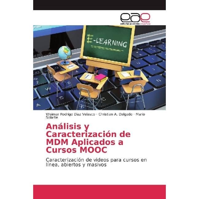Análisis y Caracterización de MDM Aplicados a Cursos MOOC, Fachbücher von Mario Solarte, Christian A. Delgado, Weimar Ro...