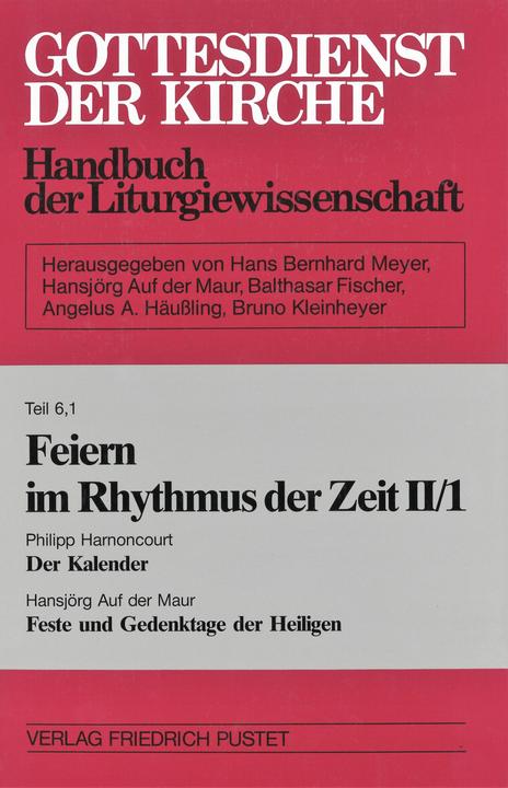 Produktbild Gottesdienst der Kirche 06/1. Feiern im Rhythmus der Zeit 2/1 (Deutsch, Hansjörg auf der Maur, Philipp Harnoncourt, 1994)