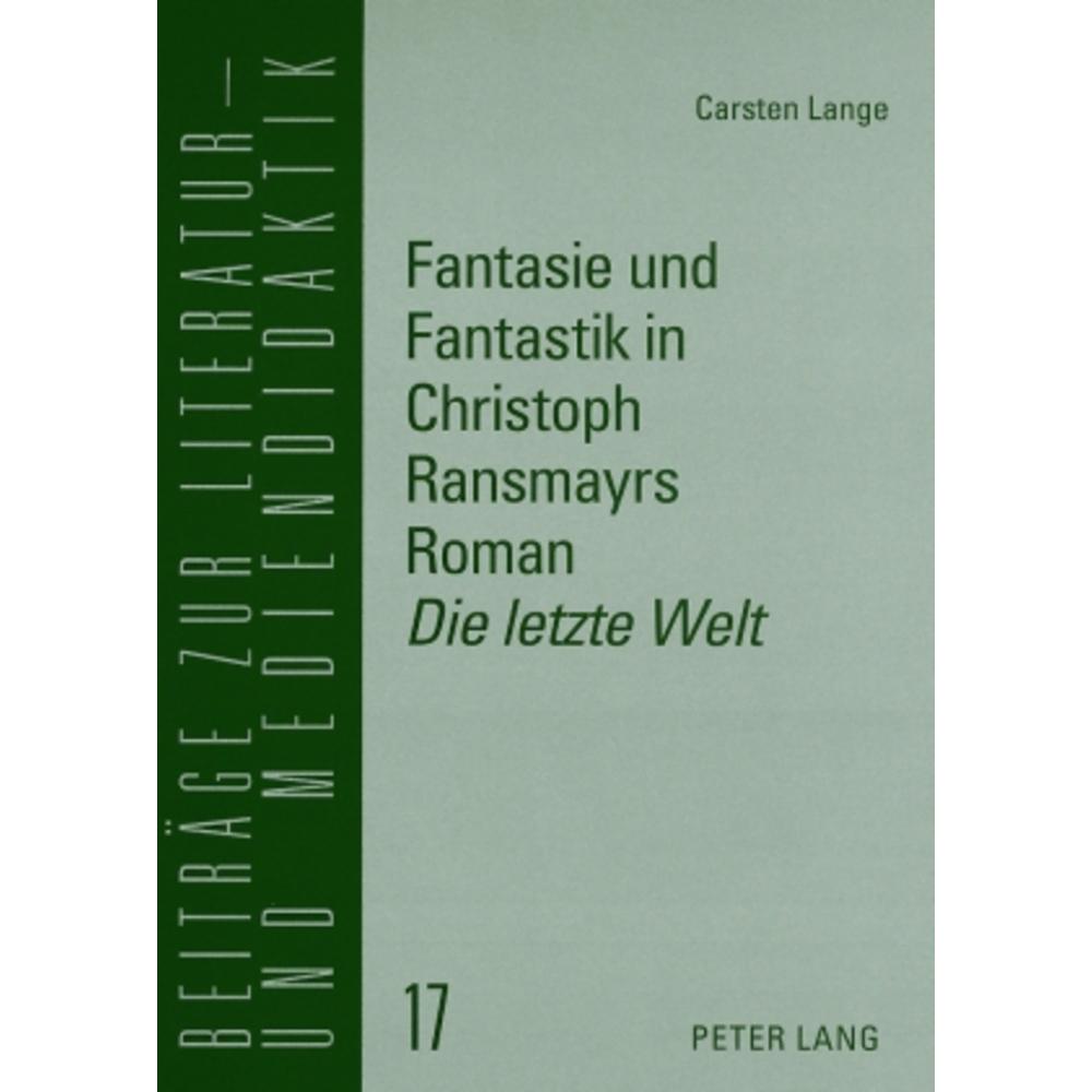 Fantasie und Fantastik in Christoph Ransmayrs Roman 'Die letzte Welt', Schulbücher