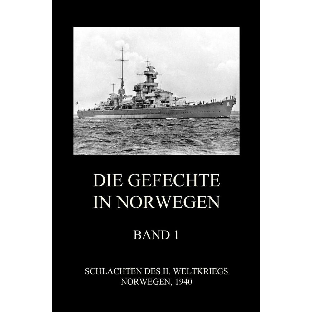 Die Gefechte in Norwegen, Band 1, Fachbücher von Jürgen Beck
