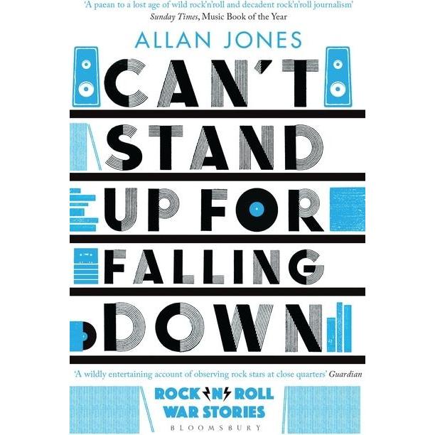 Can't Stand Up For Falling Down (Rock'n'Roll War Stories), Sachbücher von Allan Jones
